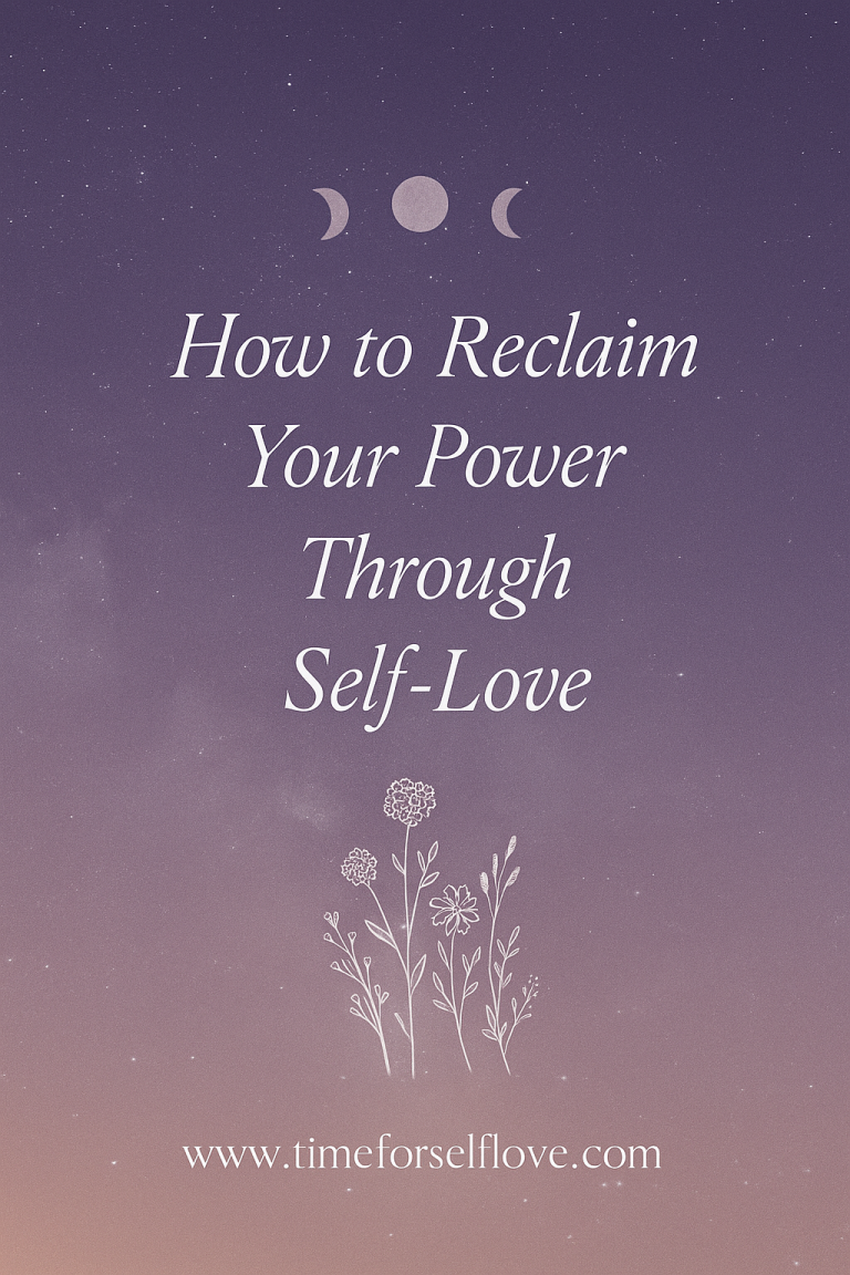 Reclaim Your Power Through Self-Love